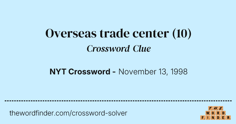 Overseas trade center crossword clue image