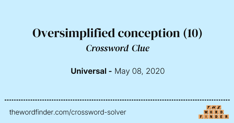 Oversimplified conception crossword clue image