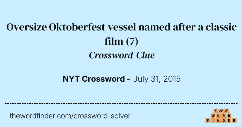 Oversize Oktoberfest vessel named after a classic film crossword clue image