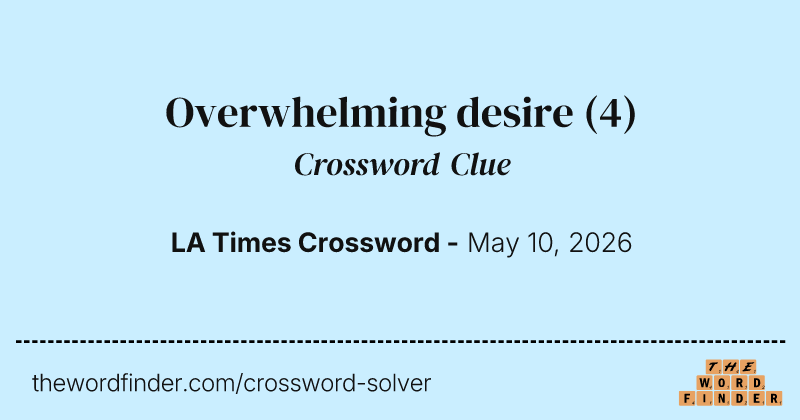 Overwhelming desire crossword clue image