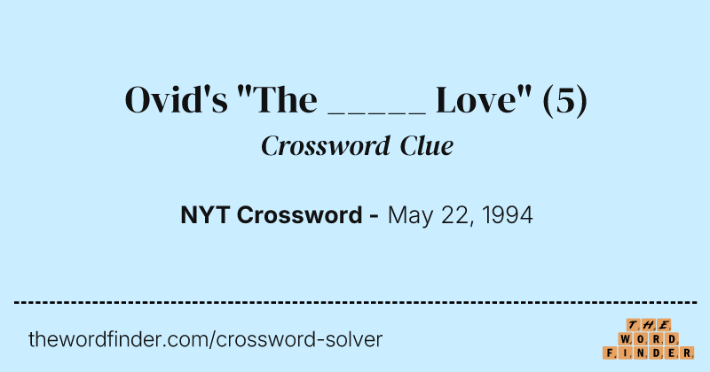 Ovid's "The _____ Love" crossword clue image