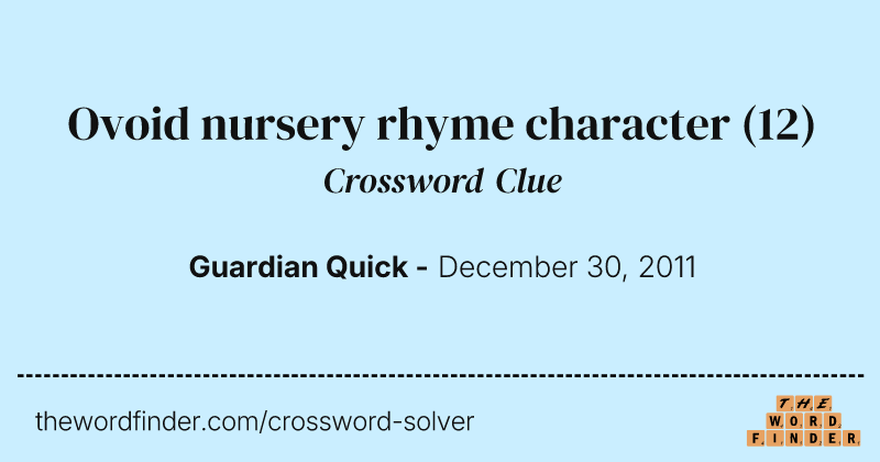 Ovoid nursery rhyme character crossword clue image