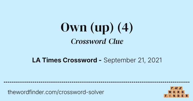 Own (up) crossword clue image