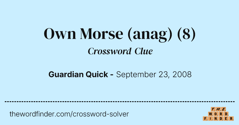 Own Morse (anag) crossword clue image
