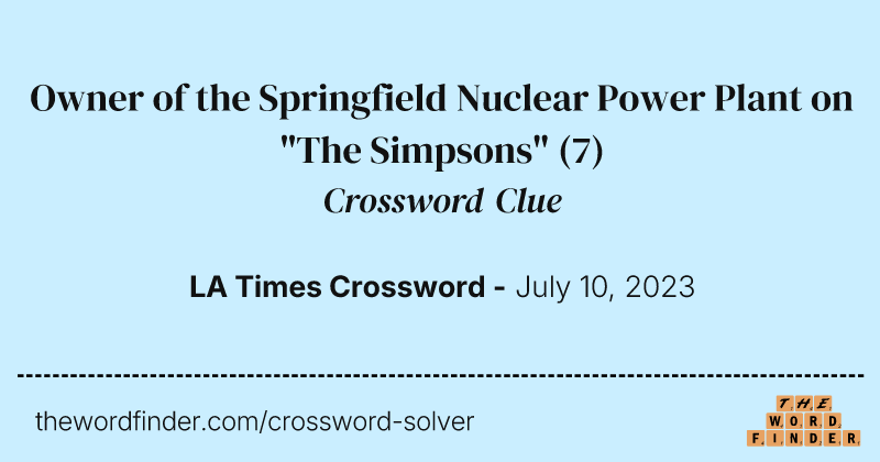 Owner of the Springfield Nuclear Power Plant on "The Simpsons" crossword clue image