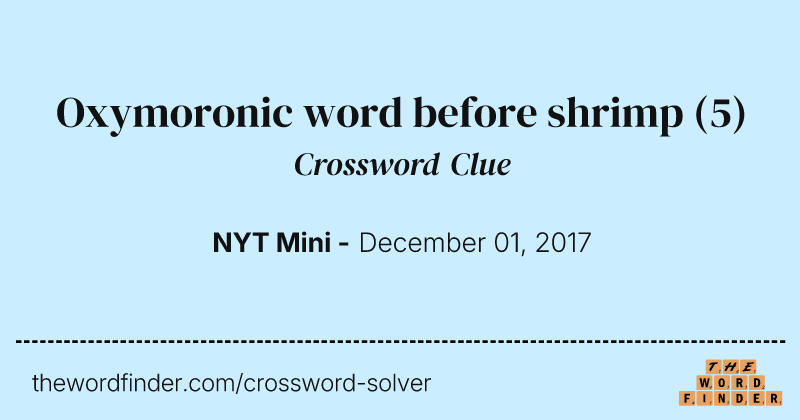 Oxymoronic word before shrimp crossword clue image