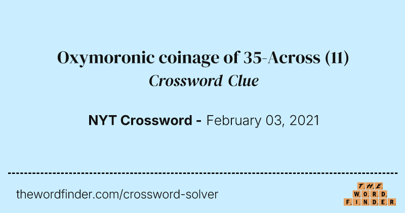 Oxymoronic coinage of 35-Across crossword clue image