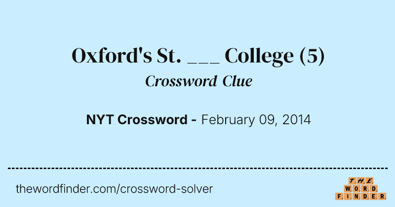 Oxford's St. ___ College crossword clue image