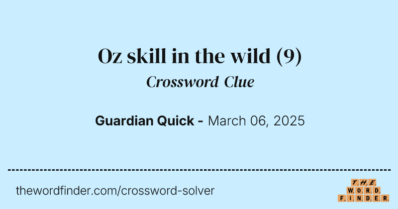 Oz skill in the wild crossword clue image