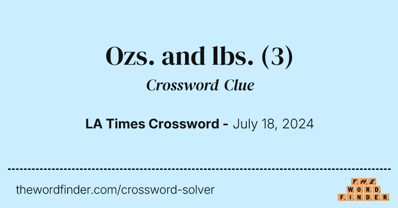 Ozs. and lbs. crossword clue image