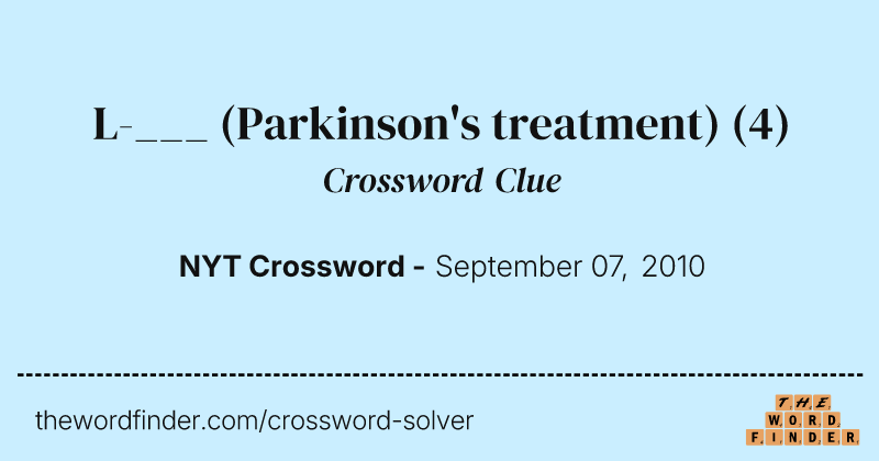 L-___ (Parkinson's treatment) crossword clue image