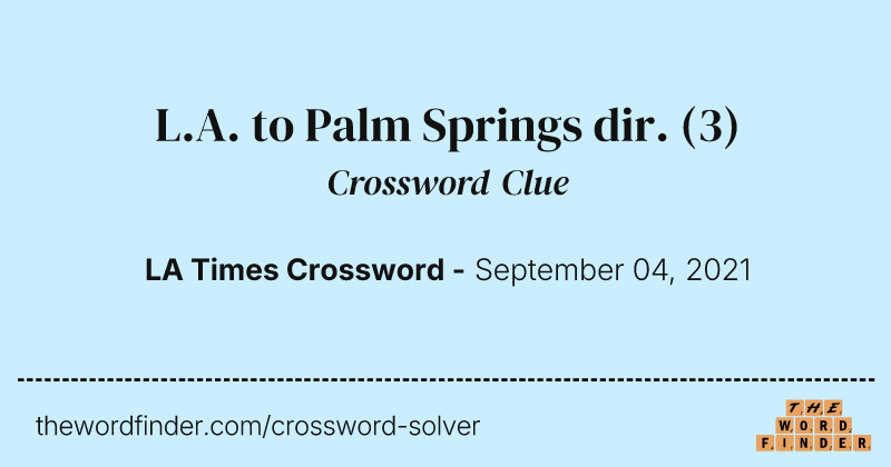 L.A. to Palm Springs dir. crossword clue image