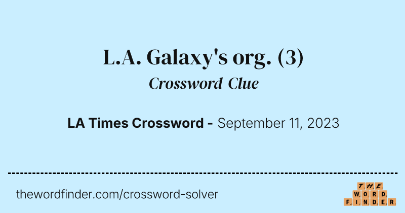 L.A. Galaxy's org. crossword clue image