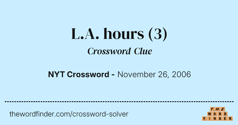 L.A. hours crossword clue image