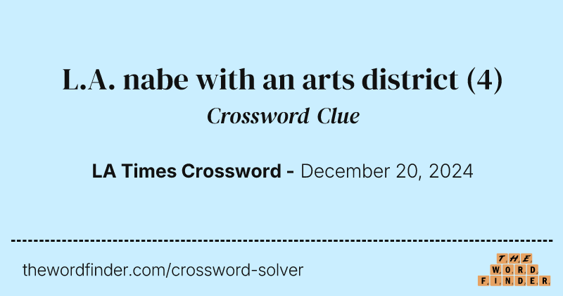 L.A. nabe with an arts district crossword clue image