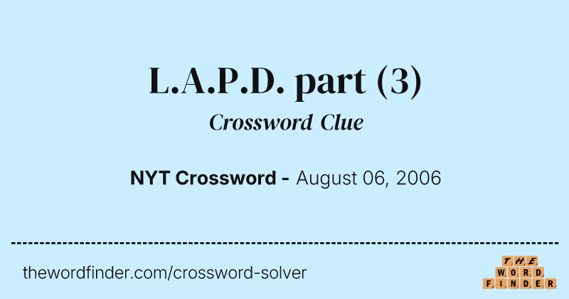 L.A.P.D. part crossword clue image