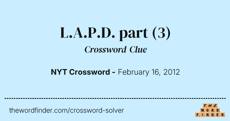 L.A.P.D. part crossword clue image