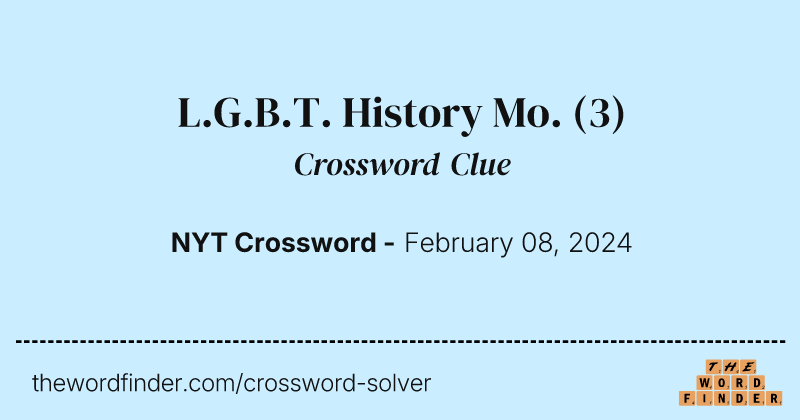 L.G.B.T. History Mo. crossword clue image
