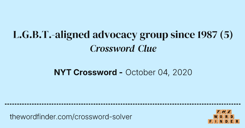 L.G.B.T.-aligned advocacy group since 1987 crossword clue image