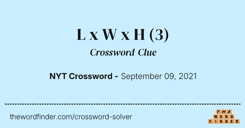 L x W x H crossword clue image