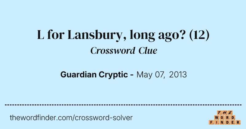 L for Lansbury, long ago? crossword clue image