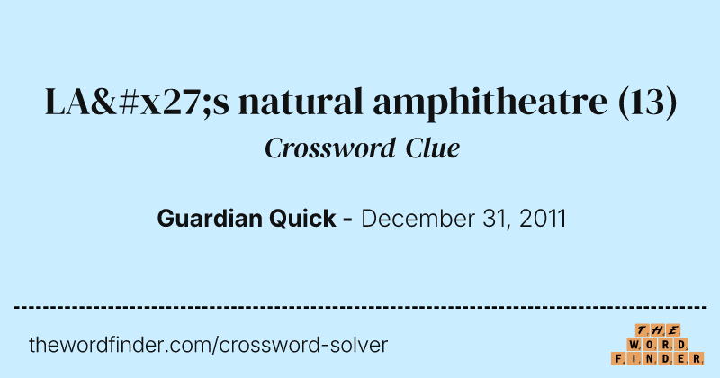 LA's natural amphitheatre crossword clue image