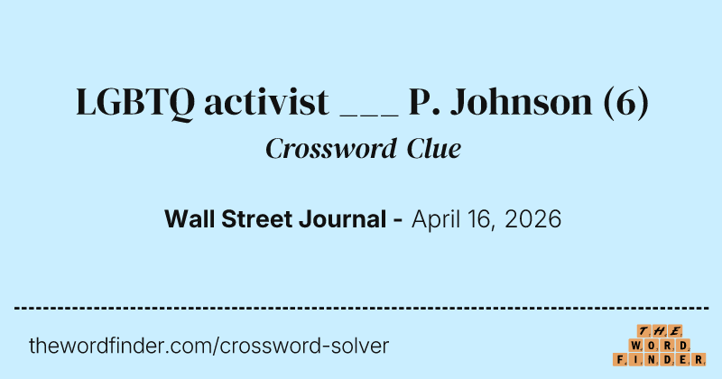LGBTQ activist ___ P. Johnson crossword clue image