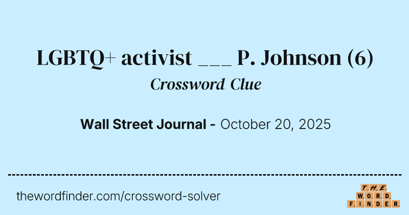 LGBTQ+ activist ___ P. Johnson crossword clue image