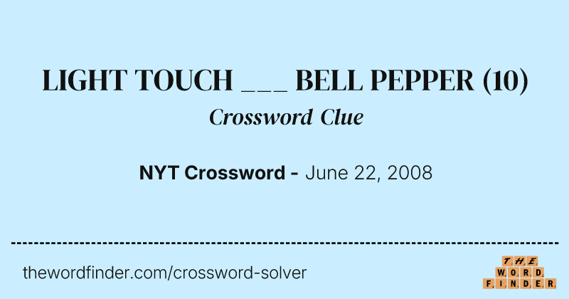 LIGHT TOUCH ___ BELL PEPPER crossword clue image
