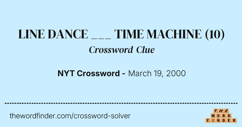 LINE DANCE ___ TIME MACHINE crossword clue image