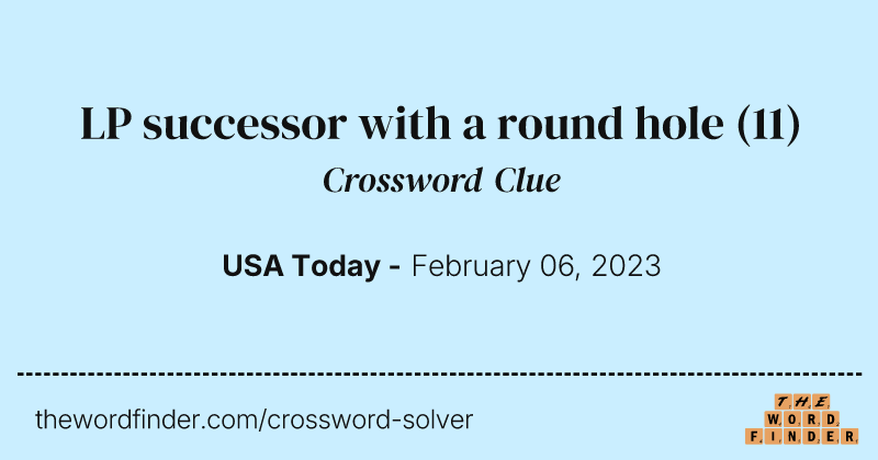 LP successor with a round hole crossword clue image