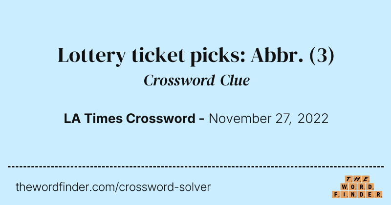 Lottery ticket picks: Abbr. crossword clue image
