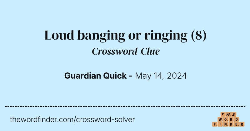 Loud banging or ringing crossword clue image