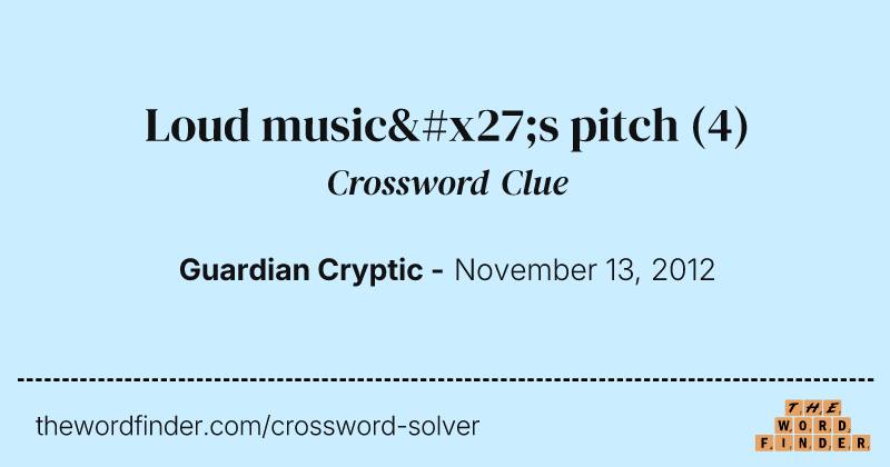 Loud music's pitch crossword clue image