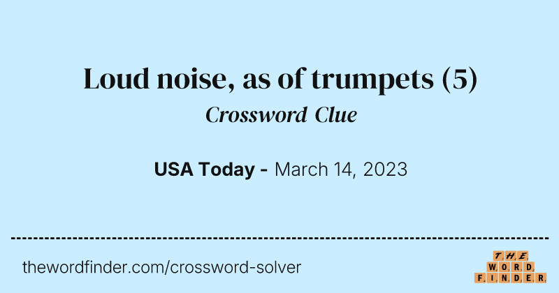Loud noise, as of trumpets crossword clue image