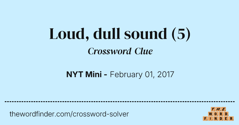 Loud, dull sound crossword clue image
