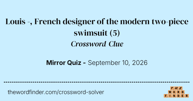 Louis -, French designer of the modern two-piece swimsuit crossword clue image