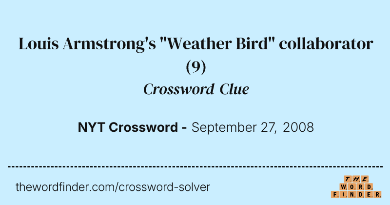 Louis Armstrong's "Weather Bird" collaborator crossword clue image