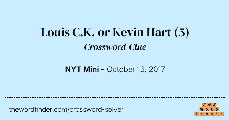 Louis C.K. or Kevin Hart crossword clue image
