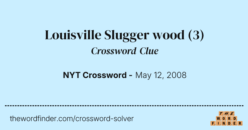 Louisville Slugger wood crossword clue image