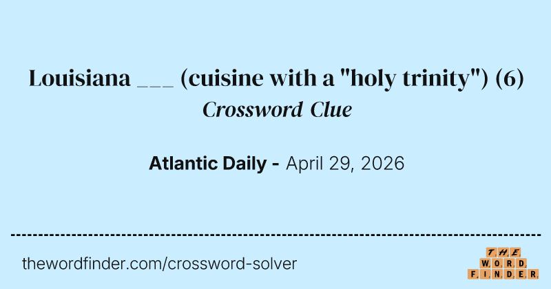 Louisiana ___ (cuisine with a "holy trinity") crossword clue image