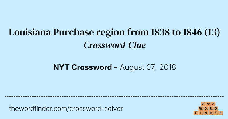 Louisiana Purchase region from 1838 to 1846 crossword clue image