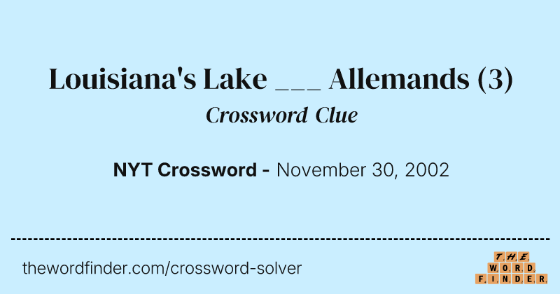 Louisiana's Lake ___ Allemands crossword clue image
