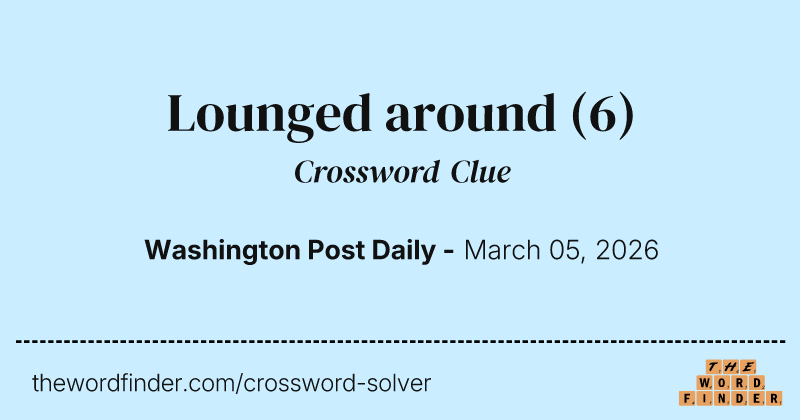Lounged around crossword clue image