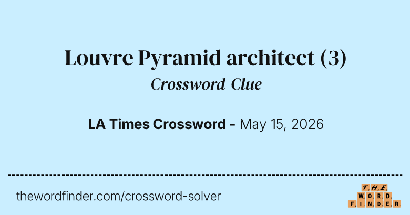 Louvre Pyramid architect crossword clue image