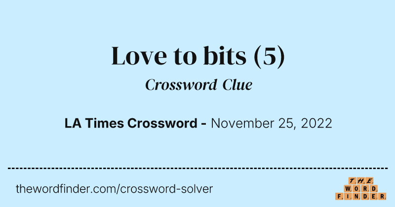 Love to bits crossword clue image