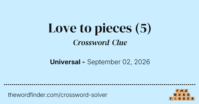Love to pieces crossword clue image