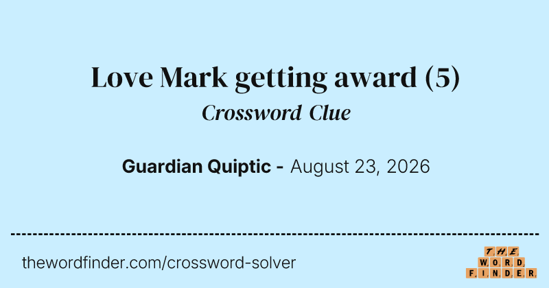 Love Mark getting award crossword clue image