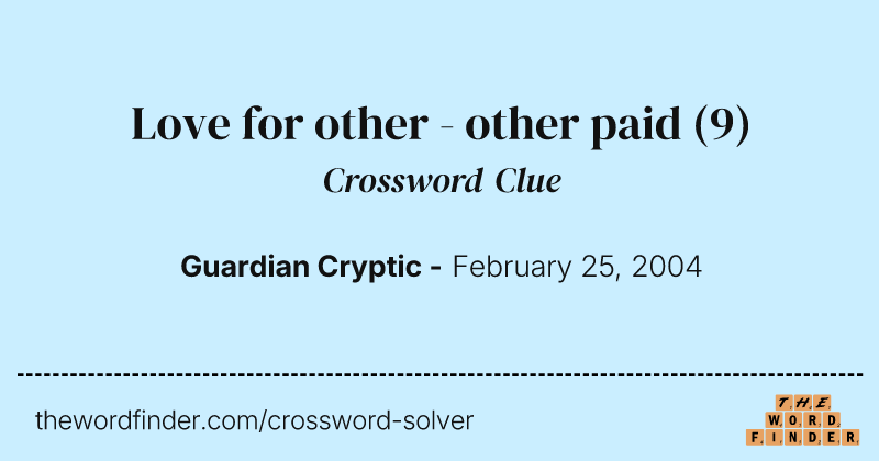 Love for other - other paid crossword clue image