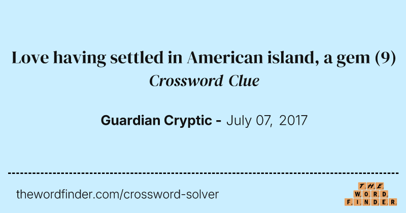 Love having settled in American island, a gem crossword clue image